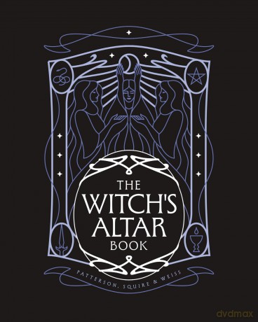 The Witch's Altar Book: The definitive guide to modern witchcraft - Lindsay Squire [KSIĄŻKA]