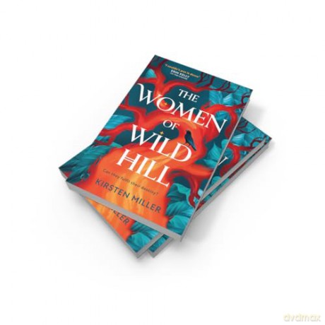 The Women of Wild Hill: Don't miss the brand-new thrilling and empowering multi-generational feminist novel full of magic and witches in 2025! - Kirsten Miller [KSIĄŻKA]