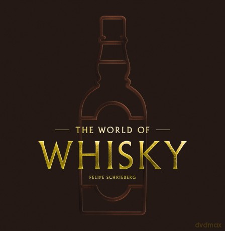 The World of Whisky: The New Traditions - Felipe Schrieberg [KSIĄŻKA]