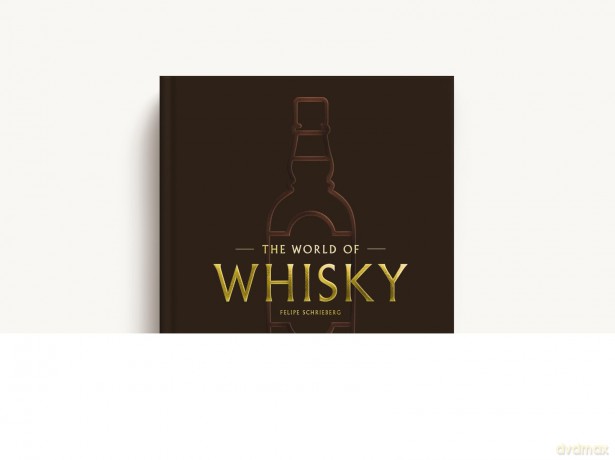 The World of Whisky: The New Traditions - Felipe Schrieberg [KSIĄŻKA]