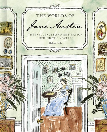 The Worlds of Jane Austen: The Influences and Inspiration Behind the Novels - Helena Kelly [KSIĄŻKA]