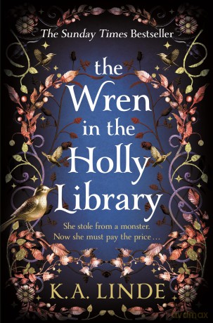 The Wren in the Holly Library: The No. 1 Sunday Times Bestseller and start of an addictive Urban Romantasy Series - K. A. Linde [KSIĄŻKA]