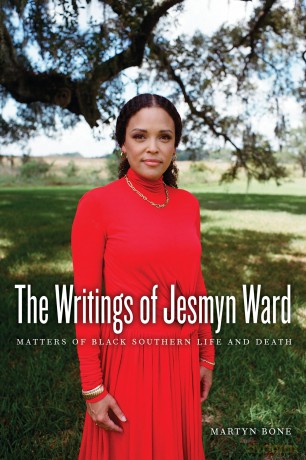 The Writings of Jesmyn Ward: Matters of Black Southern Life and Death - Martyn Bone [KSIĄŻKA]