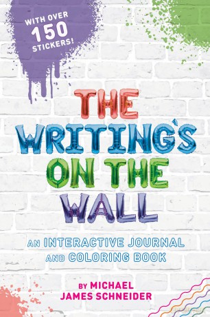 The Writing's on the Wall: An Interactive Journal and Coloring Book - Michael James Schneider [KSIĄŻKA]