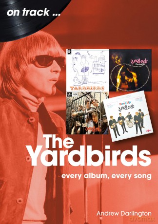 The Yardbirds On Track: Every Album, Every Song - Andrew Darlington [KSIĄŻKA]