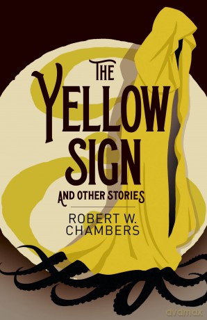 The Yellow Sign and Other Stories - Robert W. Chambers [KSIĄŻKA]