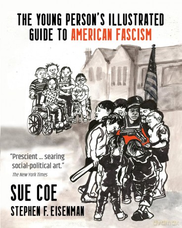 The Young Person's Illustrated Guide to American Fascism - Sue Coe [KOMIKS]