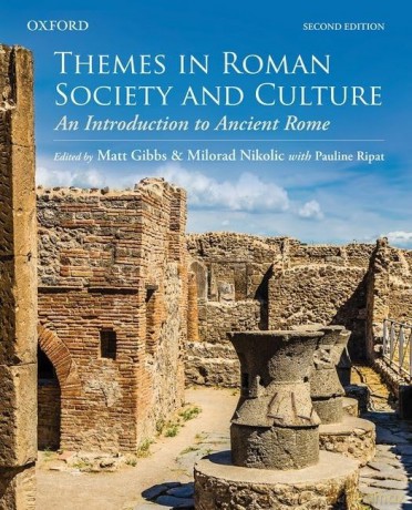 Themes in Roman Society and Culture: An Introduction to Ancient Rome - Matt Gibbs [KSIĄŻKA]