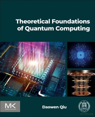 Theoretical Foundations of Quantum Computing - Daowen Qiu Ph.D. [KSIĄŻKA]