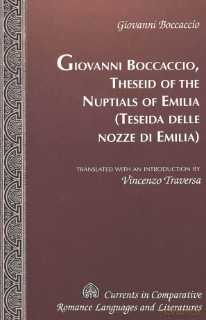 Theseid of the Nuptials of Emilia Teseida Delle Nozze Di Emilia: Translated with an introduction by Vincenzo Traversa: 116 - Giovanni Boccaccio [KSIĄŻKA]