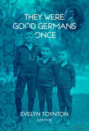 They Were Good Germans Once: A Memoir: My Jewish Émigré Family - Evelyn Toynton [KSIĄŻKA]