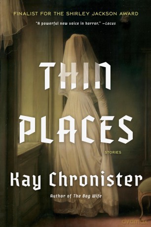 Thin Places: Stories - Kay Chronister [KSIĄŻKA]