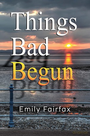 Things Bad Begun - Emily Fairfax [KSIĄŻKA]