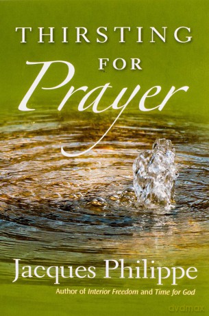 Thirsting for Prayer - Jacques Philippe [KSIĄŻKA]