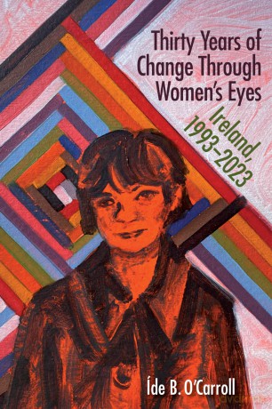 Thirty Years of Change Through Women's Eyes: Ireland, 1993-2023 - B O'Carroll Íde [KSIĄŻKA]