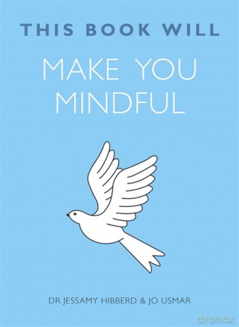 This Book Will Make You Mindful - Jessamy Hibberd [KSIĄŻKA]