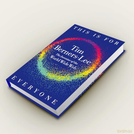 This Is for Everyone: The Captivating Memoir from the Inventor of the World Wide Web - Tim Berners-Lee [KSIĄŻKA]
