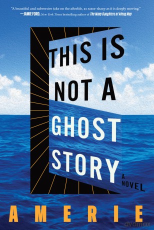 This Is Not a Ghost Story: A Novel - Amerie [KSIĄŻKA]