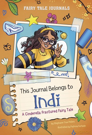 This Journal Belongs to Indi: A Cinderella Fractured Fairy Tale - Stephanie True Peters [KSIĄŻKA]