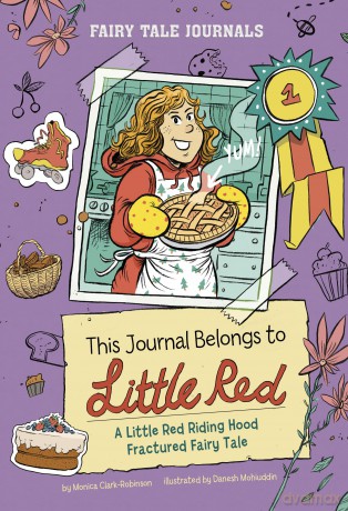 This Journal Belongs to Little Red: A Little Red Riding Hood Fractured Fairy Tale - Monica Clark-Robinson [KSIĄŻKA]