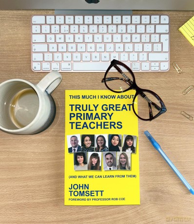 This Much I Know About Truly Great Primary Teachers: - John Tomsett [KSIĄŻKA]