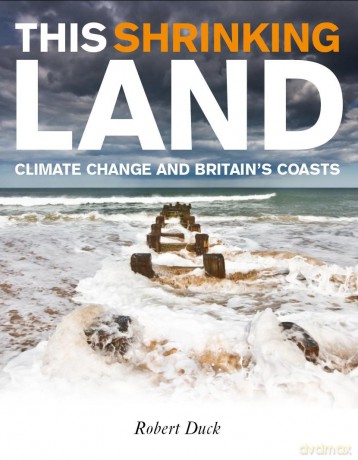 This Shrinking Land: Climate Change and Britain's Coasts - Robert Duck [KSIĄŻKA]