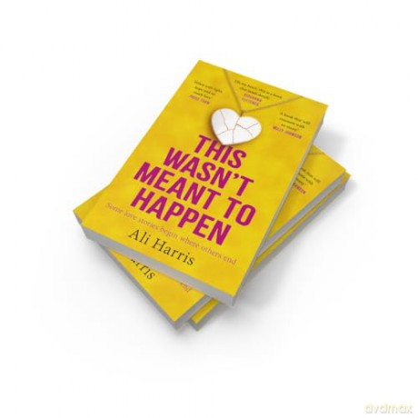 This Wasn't Meant to Happen: A heartbreaking story about love and grief for 2025 - Ali Harris [KSIĄŻKA]