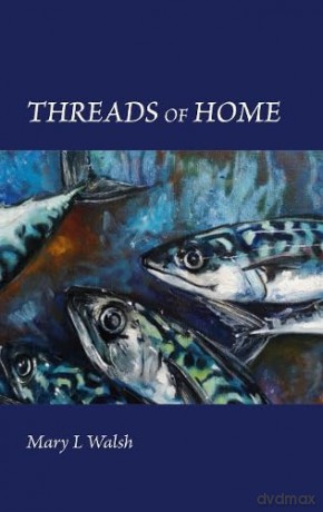 Threads of Home - Mary Walsh [KSIĄŻKA]