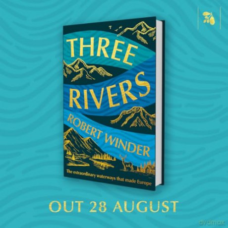 Three Rivers: The Extraordinary Waterways That Made Europe - Robert Winder [KSIĄŻKA]