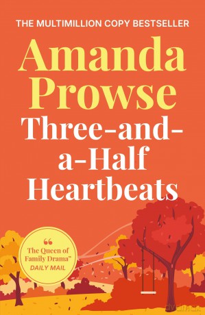 Three-and-a-Half Heartbeats: An emotional story of loss and family from the multimillion copy bestseller - Amanda Prowse [KSIĄŻKA]
