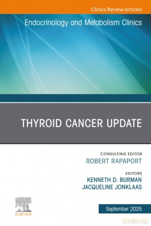 Thyroid Cancer Update, An Issue of Endocrinology and Metabolism Clinics of North America: Volume 54-3 - Burman [KSIĄŻKA]