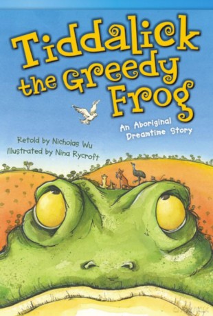 Tiddalick, the Greedy Frog: An Aboriginal Dreamtime Story - Nicholas Wu [KSIĄŻKA]