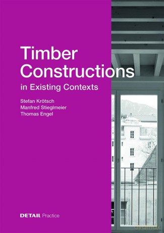 Timber Constructions in Existing Contexts - Stefan Krötsch [KSIĄŻKA]