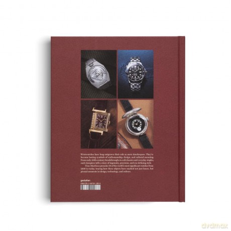 Time Machines: How Watches Shaped the Modern World: Iconic Watches and Their Era - gestalten [KSIĄŻKA]