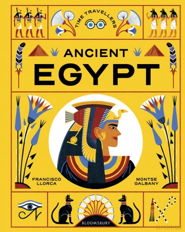 Time Travellers: Ancient Egypt: the perfect gift for budding historians - Francisco Llorca [KSIĄŻKA]