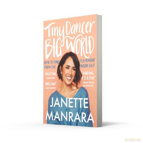 Tiny Dancer, Big World: An inspirational new guide to fulfilment from the Strictly Come Dancing star - Janette Manrara [KSIĄŻKA]