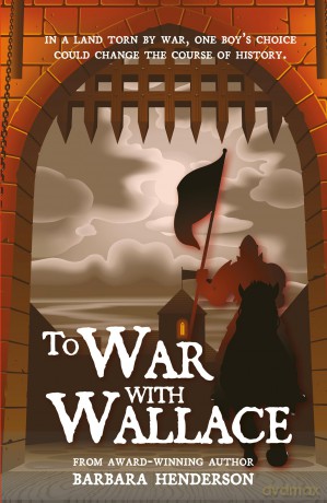 To War with Wallace - 'A thrilling historical adventure.' LINDSAY LITTLESON - Barbara Henderson [KSIĄŻKA]