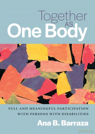Together as One Body: Full and Meaningful Participation with Persons with Disabilities - Ana B. Barraza [KSIĄŻKA]