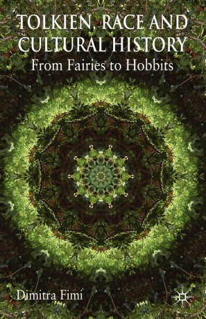 Tolkien, Race and Cultural History: From Fairies to Hobbits - Dimitra Fimi [KSIĄŻKA]