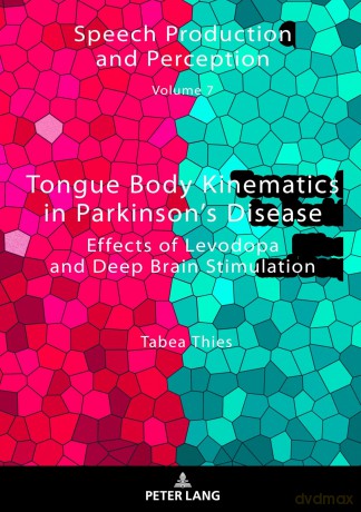 Tongue Body Kinematics in Parkinson's Disease: Effects of Levodopa and Deep Brain Stimulation: 7 - Tabea Thies [KSIĄŻKA]