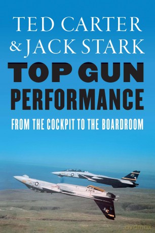 Top Gun Performance: From the Cockpit to the Boardroom - Ted Carter [KSIĄŻKA]