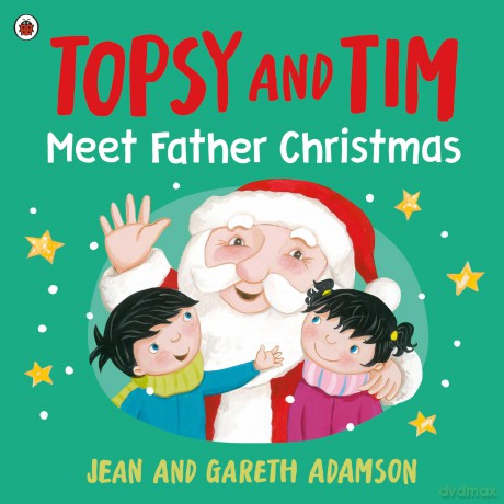 Topsy and Tim: Meet Father Christmas: Guiding little ones through first experiences - Jean Adamson [KSIĄŻKA]