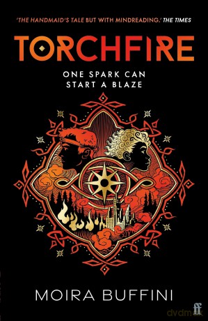 Torchfire: The blazing sequel to Songlight, Winner of the YA Book Prize - Moira Buffini [KSIĄŻKA]