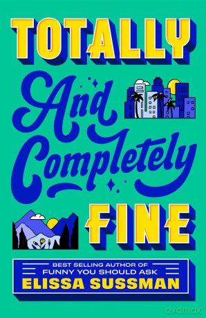 Totally and Completely Fine: A Novel - Elissa Sussman [KSIĄŻKA]
