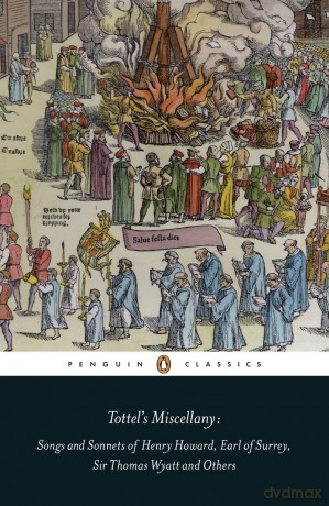 Tottel's Miscellany: Songs and Sonnets of Henry Howard, Earl of Surrey, Sir Thomas Wyatt and Others - Amanda Holton [KSIĄŻKA]