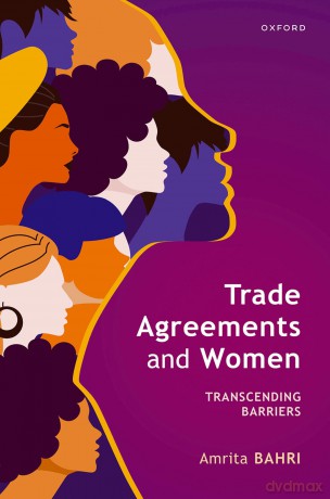Trade Agreements and Women: Transcending Barriers - Amrita Bahri [KSIĄŻKA]