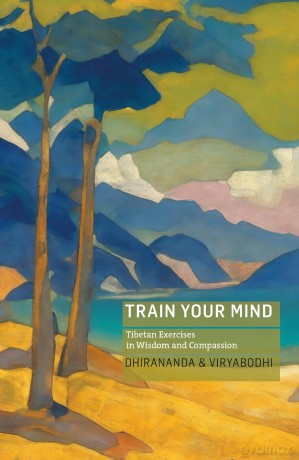 Train Your Mind: Tibetan Exercises in Wisdom and Compassion - Dhirananda [KSIĄŻKA]