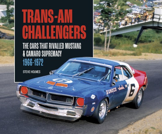 Trans-Am Challengers: The cars that rivalled Mustang and Camaro supremacy 1966-1972 - Steve Holmes [KSIĄŻKA]