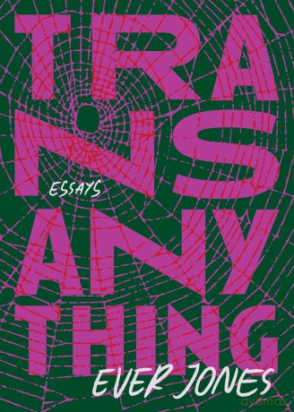 Transanything: Essays - Ever Jones [KSIĄŻKA]
