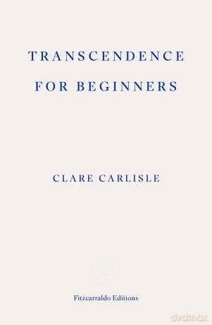 Transcendence for Beginners: by Clare Carlisle - Clare Carlisle [KSIĄŻKA]